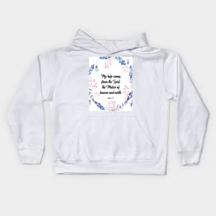 My help comes from the Lord, Psalm 121:2, bible verse, scripture, Christian gift Kids Hoodie